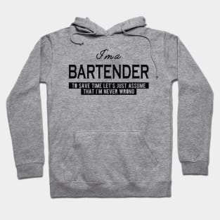 Bartender - Let's assume that I'm never wrong Hoodie